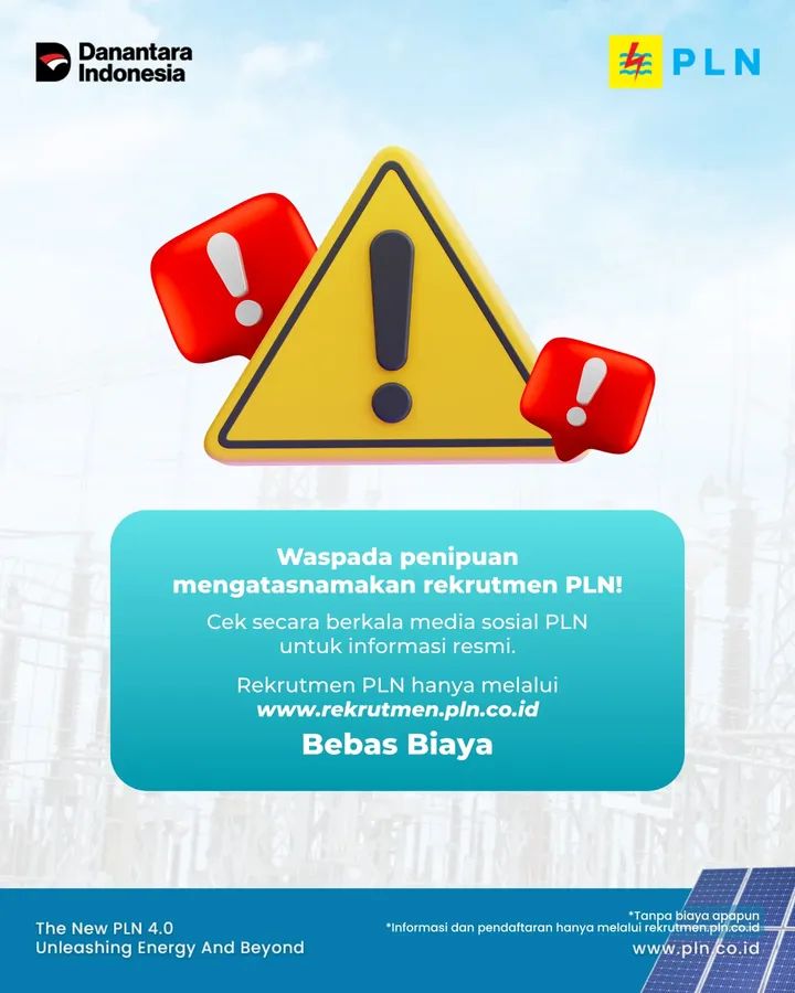 PT PLN (Persero) mengimbau kepada seluruh masyarakat untuk selalu waspada terhadap maraknya penipuan yang mengatasnamakan Rekrutmen PLN Group 2025.